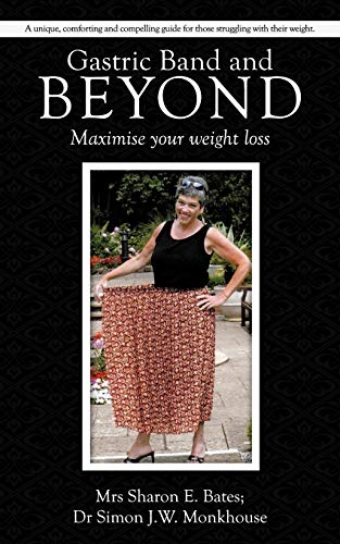 9781456771744: Gastric Band And Beyond: Maximise Your Weight Loss