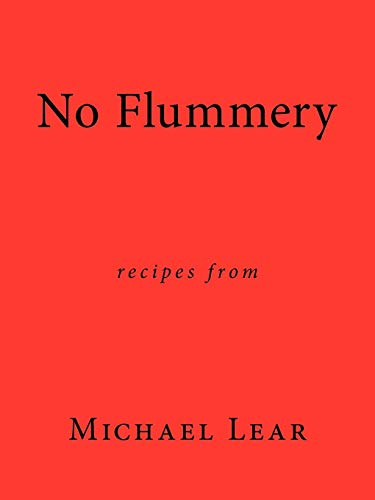 Beispielbild fr No Flummery: Recipes from Michael Lear zum Verkauf von WorldofBooks