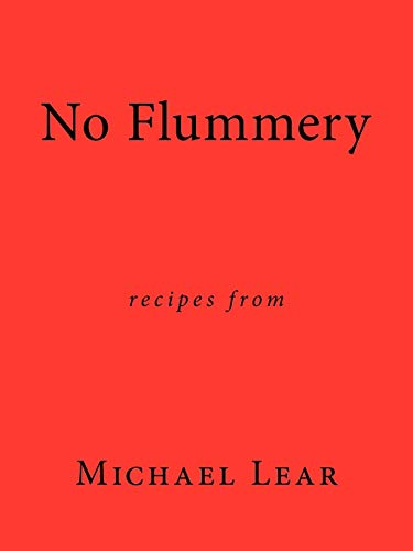 Imagen de archivo de No Flummery: Recipes from Michael Lear a la venta por WorldofBooks