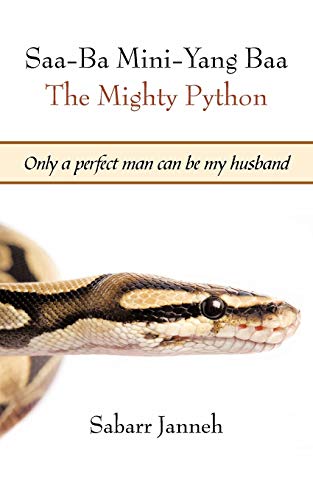 9781456773694: Saa-Ba Mini-Yang Baa The Mighty Python: Only a perfect man can be my husband