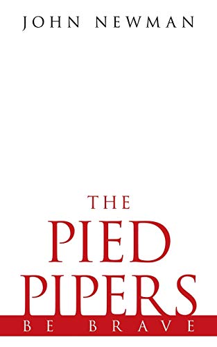 The Pied Pipers: Be Brave (9781456777104) by Newman, John