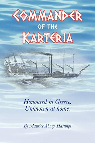 9781456783150: Commander of the Karteria: Honoured in Greece. Unknown at Home.