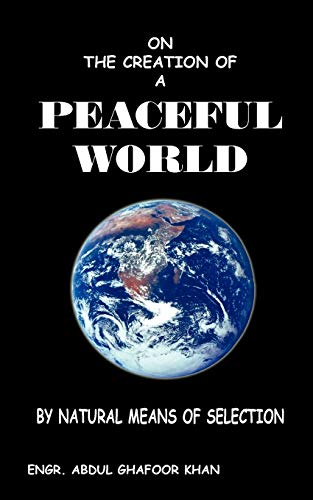 Stock image for On The Creation Of A Peaceful World By Natural Means Of Selection for sale by PBShop.store US