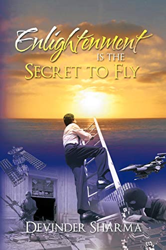 Enlightenment Is The Secret To Fly (9781456786137) by Sharma, Devinder