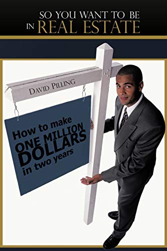 Beispielbild fr So You Want to be in Real Estate: How to Make One Million Dollars in Two Years zum Verkauf von Reuseabook