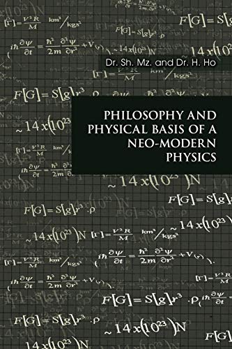 Imagen de archivo de Philosophy and Physical Basis of a Neo-Modern Physics a la venta por Chiron Media