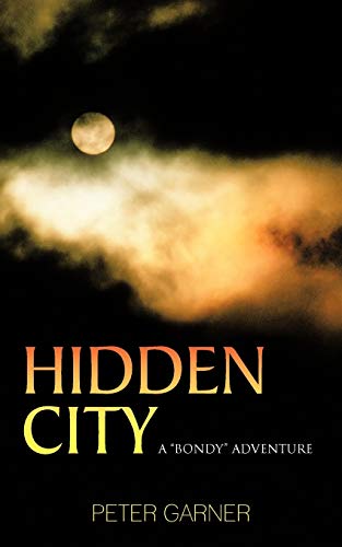 9781456789374: Hidden City: A "Bondy" Adventure