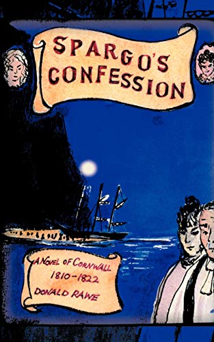 Beispielbild fr Spargo's Confession A Novel of Cornwall 18101822 A Novel of Cornwall 181022 zum Verkauf von PBShop.store US