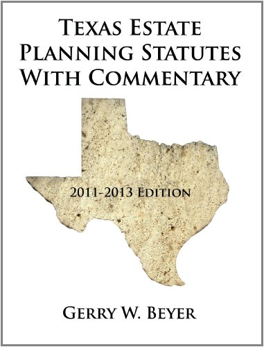 Stock image for Texas Estate Planning Statutes With Commentary: 2011-2013 Edition for sale by HPB-Diamond