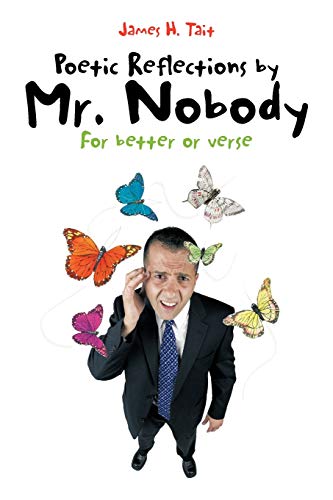 9781456796860: Poetic Reflections by Mr. Nobody: For better or verse