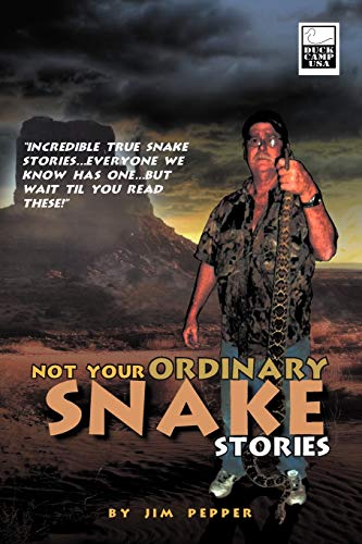 Beispielbild fr Not Your Ordinary Snake Stories: "Incredible True Snake Stories . . . Everyone We Know Has One . . . But Wait Til You Read These" zum Verkauf von HPB-Ruby