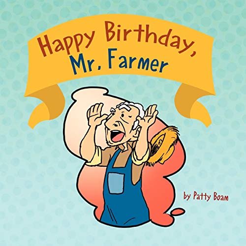 Happy Birthday, Mr. Farmer - Boam, Patty