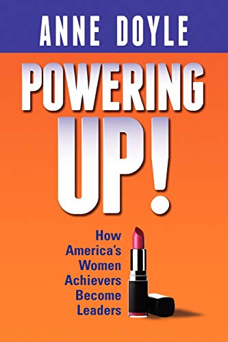 Beispielbild fr Powering Up: How America's Women Achievers Become Leaders (SIGNED COPY) zum Verkauf von Conover Books