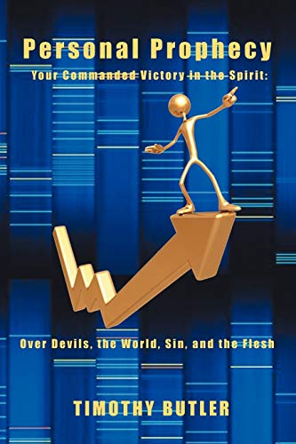 Stock image for Personal Prophecy: Your Commanded Victory in the Spirit: Over Devils, the World, Sin, and the Flesh for sale by Lucky's Textbooks