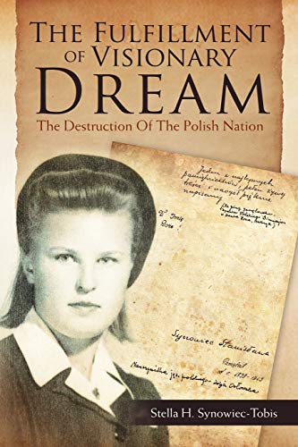Imagen de archivo de The Fulfillment of Visionary Dream: The Destruction Of The Polish Nation a la venta por SecondSale