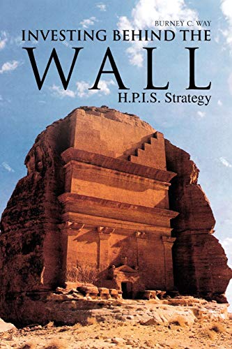 9781456812850: Investing Behind the Wall: H.P.I.S. Strategy
