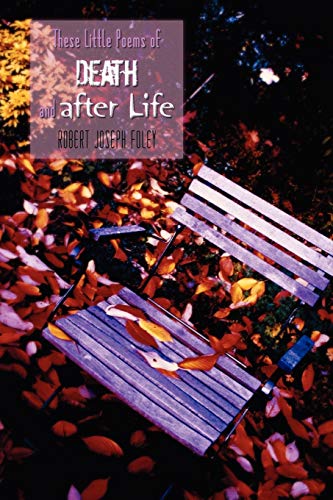 9781456815400: These Little Poems of Death and after Life