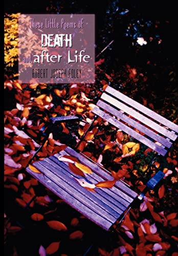 9781456815417: These Little Poems of Death and After Life