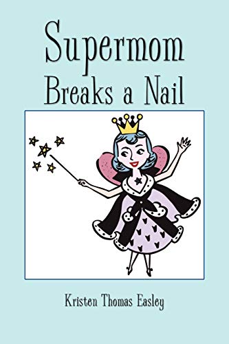 Stock image for Supermom Breaks a Nail for sale by Lucky's Textbooks