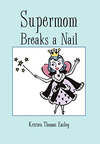 Stock image for Supermom Breaks a Nail for sale by Lucky's Textbooks