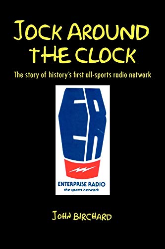 Stock image for Jock Around The Clock: The story of history's first all-sports radio network for sale by Wonder Book