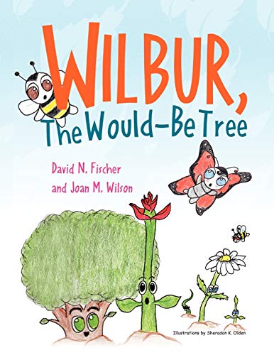 Beispielbild fr Wilbur, The Would Be Tree zum Verkauf von Lucky's Textbooks