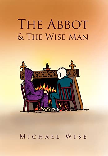 The Abbot & the Wise Man (9781456828196) by Wise, Michael