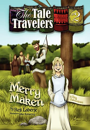 The Tale Travelers Book #2 Merry Maken - Reji Laberje
