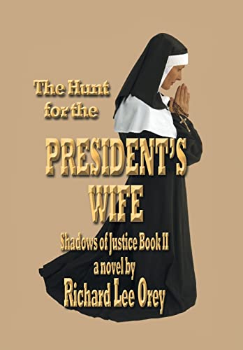 The Hunt for the President's Wife: Shadows of Justice Book Ii - Richard Lee Orey