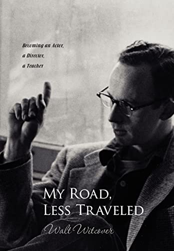 9781456835408: My Road, Less Traveled: Becoming an Actor, a Director, a Teacher