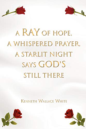 Stock image for A Ray of Hope, a Whispered Prayer, a Starlit Night Says God's Still There for sale by Chiron Media