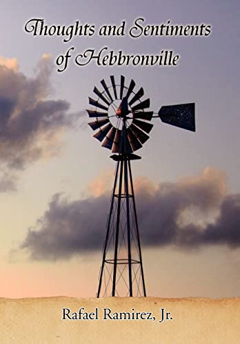 Thoughts and Sentiments of Hebbronville - Rafael Jr Ramirez