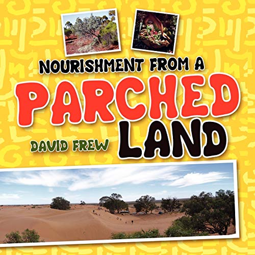 Beispielbild fr Nourishment From A Parched Land zum Verkauf von PBShop.store US