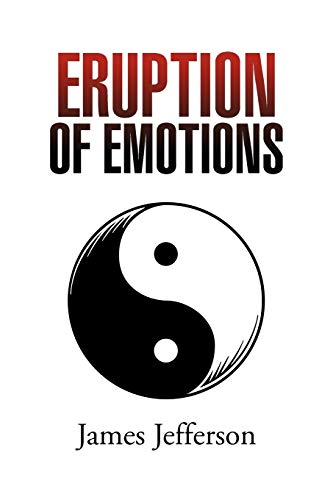 Eruption of Emotions: Flipping through My Notebook / Love, Pleasure, and Pain (9781456840969) by Jefferson, James