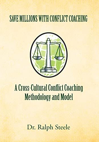 Imagen de archivo de Save Millions With Conflict Coaching A Cross-Cultural Conflict Coaching Methodology and Model a la venta por Lucky's Textbooks