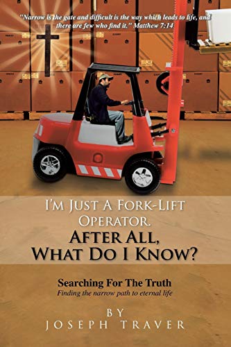 Beispielbild fr I'm Just a Fork-Lift Operator. After All, What Do I Know ? zum Verkauf von Chiron Media