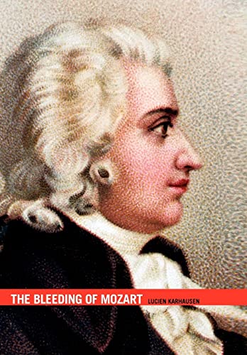 9781456850777: The Bleeding of Mozart