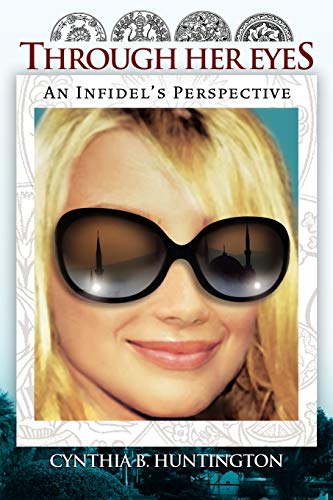 Imagen de archivo de Through Her Eyes: An Infidel?s Perspective a la venta por Books From California