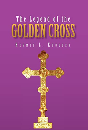 Stock image for The Legend of the Golden Cross for sale by Lucky's Textbooks