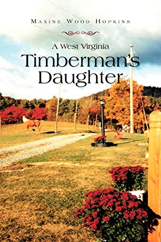 Stock image for A West Virginia Timberman's Daughter for sale by Lucky's Textbooks