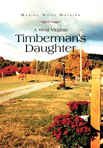 Stock image for A West Virginia Timberman's Daughter for sale by Lucky's Textbooks