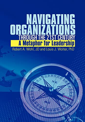 Imagen de archivo de Navigating Organizations Through the 21st Century A Metaphor for Leadership a la venta por Lucky's Textbooks