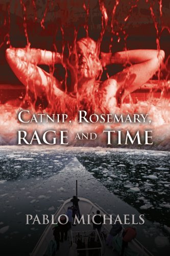 Catnip, Rosemary, Rage and Time - Pablo Michaels