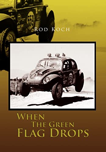 9781456858636: When the Green Flag Drops: Memoirs of a Baja and Pro-rally Racer