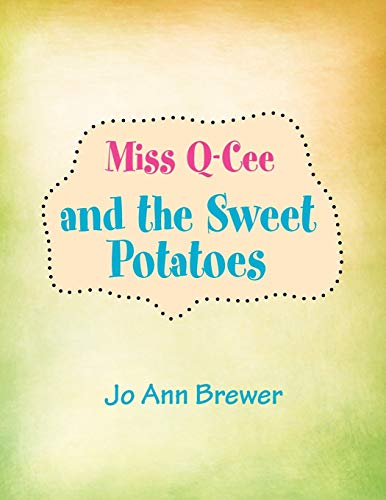 Stock image for Miss Q-cee and the Sweet Potatoes for sale by Lucky's Textbooks