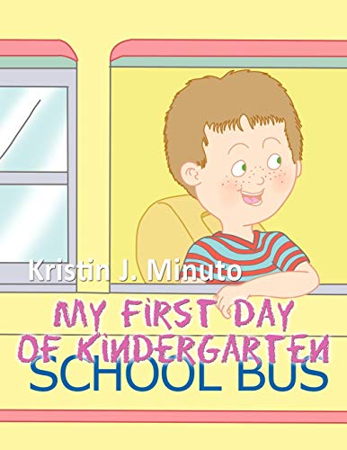 My First Day of Kindergarten (Paperback) - Kristin Minuto