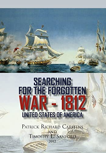 9781456867546: Searching for the Forgotten War - 1812 United States of America