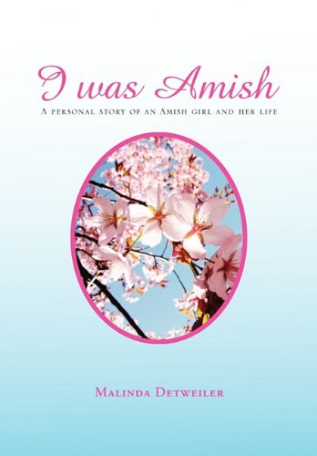 9781456869908: I Was Amish: A Personal Story of an Amish Girl and Her Life