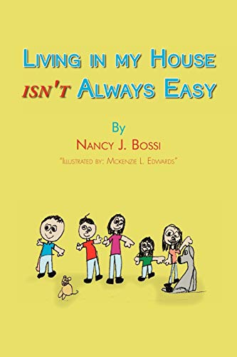 Living in my house isnandapos;t always easy - Bossi, Nancy J.