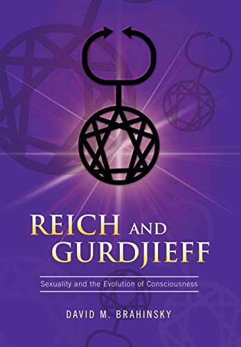 9781456872571: Reich and Gurdjieff: Sexuality and the Evolution of Consciousness